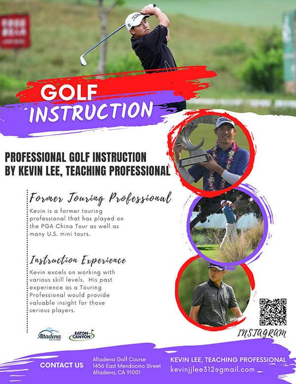 GOLF INSTRUCTION PROFESSIONAL GOLF INSTRUCTION BY KEVIN LEE. TEACHING PROFESSIONAL Former Touring Professional Kevin is a former touring.professional that has played on the PGA China Tour as well as many U.S. mini tours. Instruction Experience Kevin excels on working with various skill levels. His past experience as a Touring Professional would provide valuable insight for those serious players. KEVIN LEE, TEACHING PROFESSIONAL kevinjjlee312@gmail.com